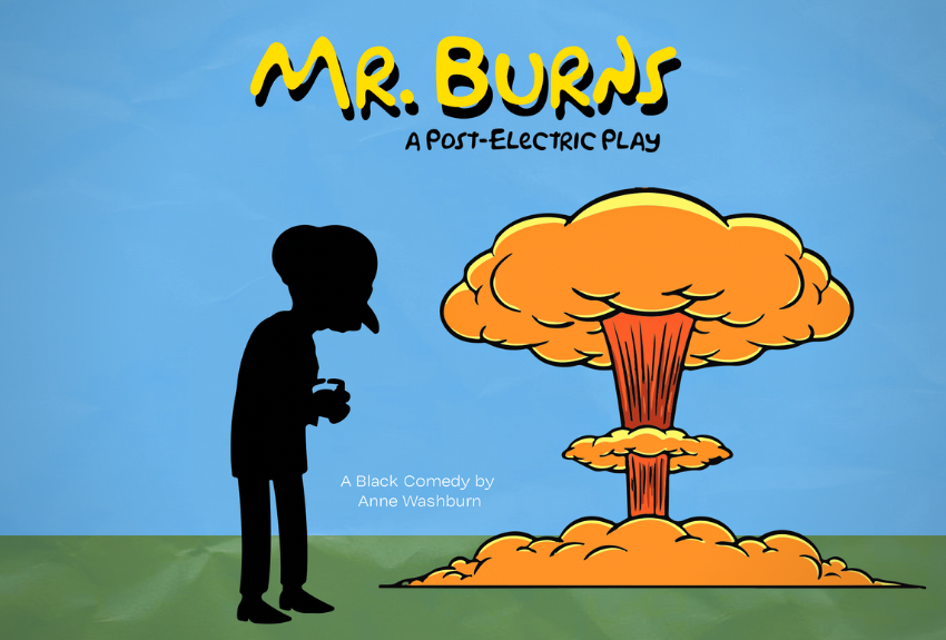 MR. BURNS, A POST-ELECTRIC PLAY Tickets on Sale NOW!