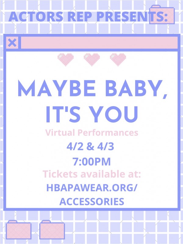 “MAYBE BABY, IT’S YOU” by APA Actor’s Rep