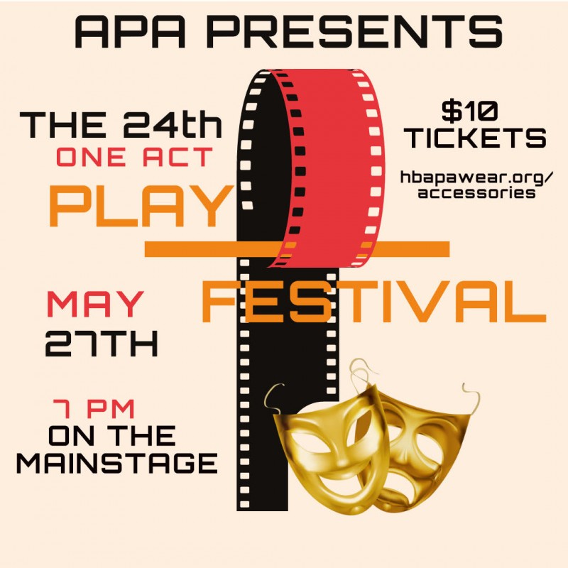 APA Dramatic Production’s ONE ACT PLAY FESTIVAL: May 27th @ 7PM