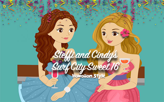 Steffi and Cindy’s Surf City Sweet Sixteen 