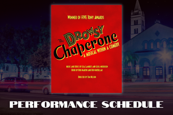 THE DROWSY CHAPERONE Performance Schedule