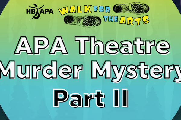 WFTA 2020: APA Theatre Murder Mystery Part II