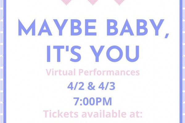 “MAYBE BABY, IT’S YOU” by APA Actor’s Rep