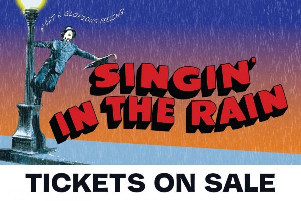 TICKETS ON SALE for SINGIN IN THE RAIN