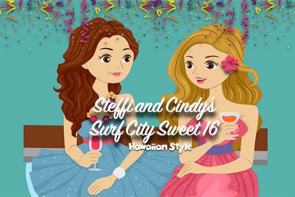Steffi & Cindy’s Surf City Sweet 16 Cast List